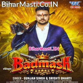 Badmash (Gunjan Singh, Srishti Bharti)
