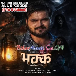 Bhakk (Arvind Akela Kallu, Parul Chawla) Horror Web Series