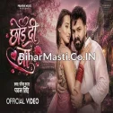 Chhod Di Na (Pawan Singh) Video Song
