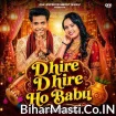 Dhire Dhire Ho Babu (Shilpi Raj, Jp Yadav)