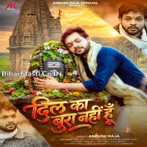 Dil Ka Bura Nahi Hu (Ankush Raja)