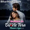 Dil Ne Tera Naam Liya 2.0 (Aman Yadav)