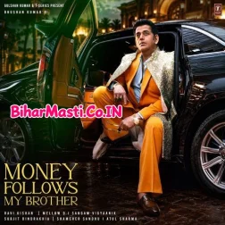 Money Follows My Brother