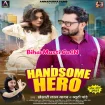 Handsome Hero (Khesari Lal Yadav, Beauty Pandey)