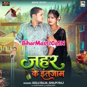 Jahar Ke Intezam (Golu Raja, Shilpi Raj)