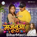 Majanua (Sonu Sargam Yadav, Srishti Bharti)