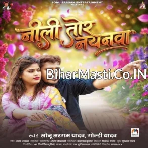 Nili Tor Nayanwa (Sonu Sargam Yadav)