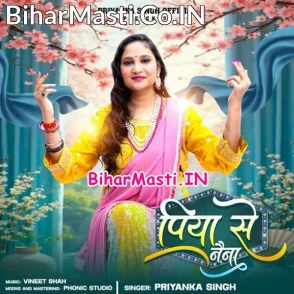 Piya Se Naina (Priyanka Singh)