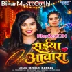 Saiya Aawara (Khushi Kakkar)